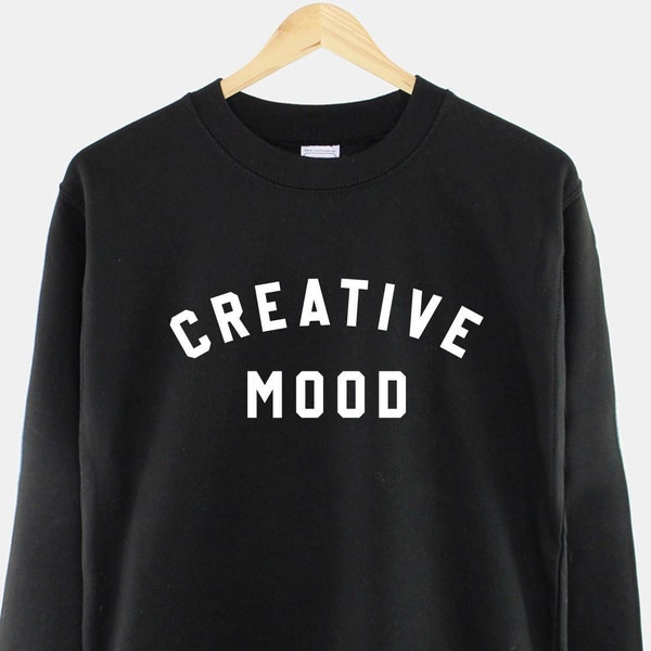 Creative Mood Sweatshirt - Creative Person Gift - Content Creator Sweatshirt - Graphic Designer Sweatshirt - Musician Sweatshirt