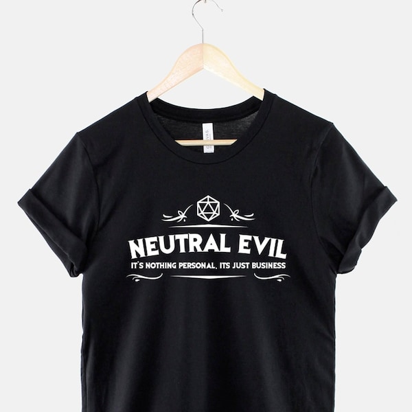 Neutral Evil T-Shirt - D and D TShirt - Dungeons And Dragons T-Shirt - Neutral Evil Gift - D and D Alignment T-Shirt