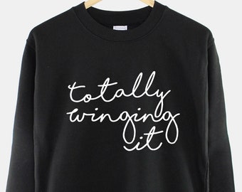 Totally Winging It Script Crew Neck Sweatshirt Jumper
