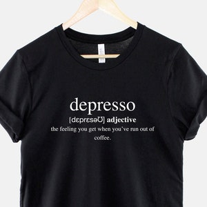 Depresso Coffee T-Shirt - Coffee Dictionary Definition Coffee Shirt - Funny Coffee Slogan TShirt - Coffee Lover Themed T-Shirt