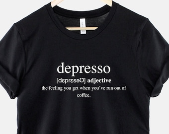 Depresso Coffee T-Shirt - Coffee Dictionary Definition Coffee Shirt - Funny Coffee Slogan TShirt - Coffee Lover Themed T-Shirt