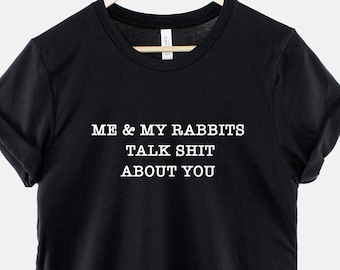 Womens Rabbit Shirt - Me And My Rabbits Talk About You T-Shirt - Rabbit Slogan TShirt - Funny Rabbit Owner Tee - Rabbit Lady T Shirt