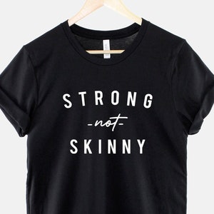 Workout Shirt - Strong Not Skinny Shirt - Womens Gym Fitness TShirt