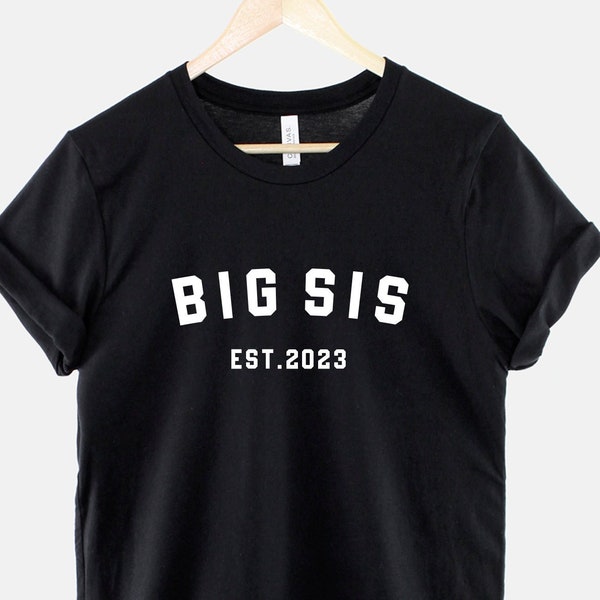 Personalised Big Sis Est Shirt - Promoted To Big Sis T-Shirt - New Big Sister To Be Shirt - New Baby Sister TShirt