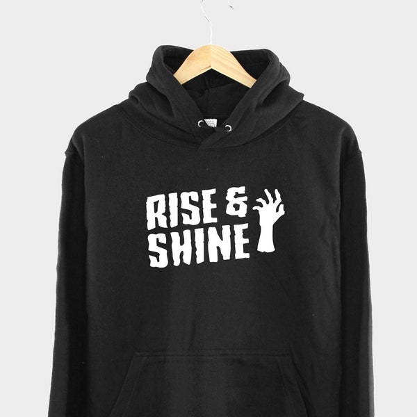 Rise And Shine Zombie Hoodie - Funny Halloween Horror Undead Sweatshirt