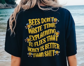 Mental Health T-Shirt - Honey Bee T-Shirt - Funny Mental Health Shirt - Motivational Slogan TShirt - Bees Don't Waste Time T-Shirt