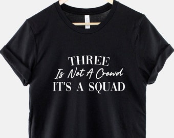 Camiseta Three Friends Squad Goals: algodón suave, estampado duradero