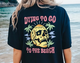 Camicia estiva retrò - T-shirt Skull Beach - T-shirt estiva in difficoltà - Morendo per andare alla spiaggia T-Shirt