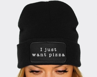 I Just Want Pizza Beanie