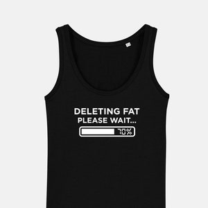 May include: Black tank top with the text "Deleting Fat Please Wait..." and a progress bar that reads "70%".