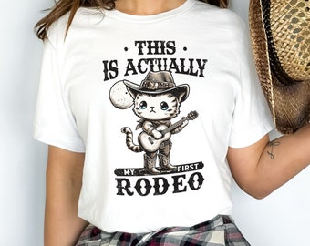 This Actually Is My First Rodeo T-Shirt - Country Music Cowgirl Shirt - Vintage Rodeo Shirt - Western Cowboy Shirt