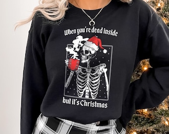 Christmas Coffee Sweatshirt - Goth Christmas Skeleton Sweater - Dead Inside Sweatshirt - But It's Christmas Sweatshirt