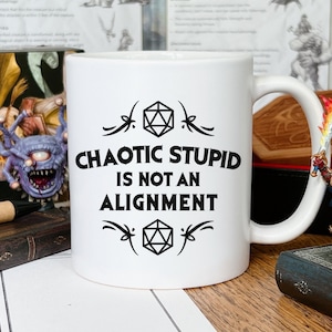 Dungeons And Dragons Coffee Mug Chaotic Stupid Is Not An Alignment DM Mug D and D Mug D&D Gift Ideas Gift For The Dungeon Master image 1