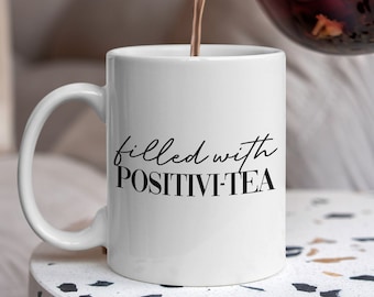 Positivi-TEA Ceramic Mug - Motivational Gift for Her