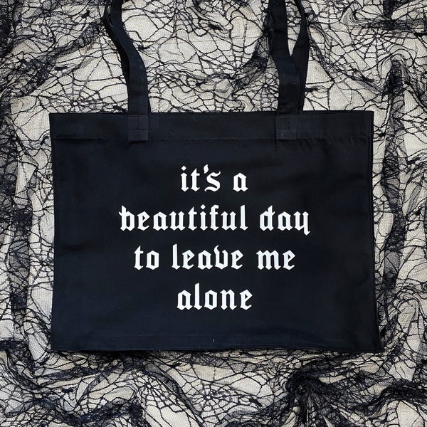 Gothic Einkaufstasche - Goth Einkaufstasche - Große Schwarze Goth Canvas Tasche - It's A Beautiful Day To Leave Me Alone