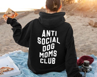 Anti Social Dog Mom Club Hoodie - Personalised Dog Hoodie - Personalisable Dog Mom Hoodie - Custom Dog Mama Hoodie