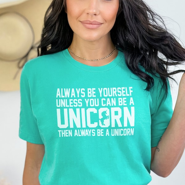 Unicorn T-Shirt – Always Be Yourself, Ring Spun Cotton