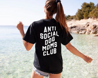 Anti Social Dog Mom Club T-Shirt - Personalised Dog Walking Shirt - Personalisable Dog Mum T-Shirt - Custom Dog Mama TShirt