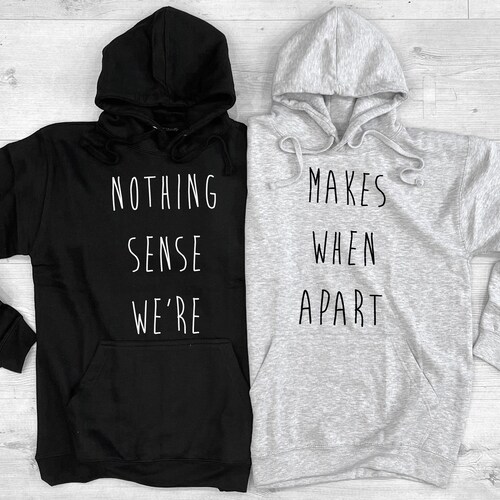 QuriousShop Matching Best Friends Hoodie Set - Nothing Makes Sense When We're Apart Hooded Jumpers Couple Gift