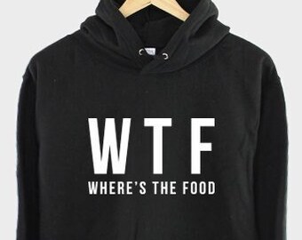 WTF Where's The Food Hoodie - Streetwear Hipster Fashion Hoody