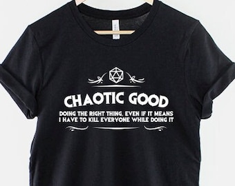 Chaotic Good T-Shirt - Dungeons And Dragons T-Shirt - Chaotic Good Alignment Gift - D and D T-Shirt