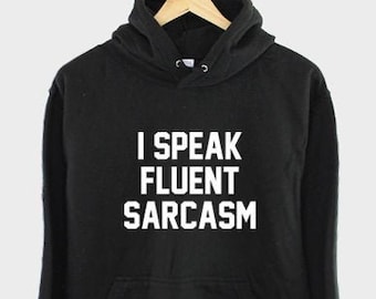 Sarkastisk hoodie: Jag talar flytande sarkasm, rolig gåva