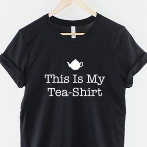 Tea Shirt This is My Tea-shirt Tea T-shirt - Etsy