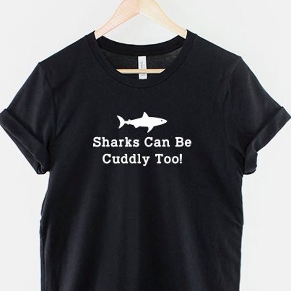 Shark T-Shirt - Shark Shirt - Diving T-Shirt - Scuba Diver Gift - Shark Gifts - Sharks Can Be Cuddly Too T-Shirt