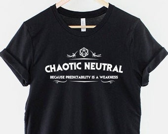 Chaotic Neutral T-Shirt - Chaotic Neutral Shirt - D and D Shirts - Dungeons And Dragons T-Shirt - Chaotic Neutral Gift