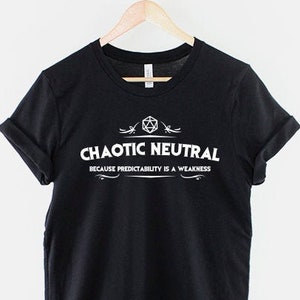 Chaotic Neutral T-Shirt - Chaotic Neutral Shirt - D and D Shirts - Dungeons And Dragons T-Shirt - Chaotic Neutral Gift