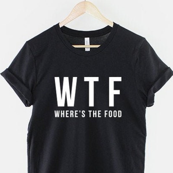 WTF Shirt - Wo ist das Essen T-Shirt