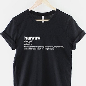 Hangry T-Shirt Dictionary Excerpt Hungry Angry Food Fashion T-Shirt