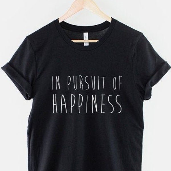 In Pursuit Of Happiness T-Shirt - Adventure Happiness TShirt