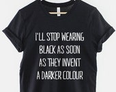 Goth Clothing Emo Shirt Black T-shirt - I'll Stop Wearing