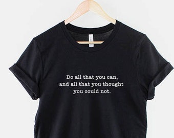 Camiseta con eslogan inspirador - Haz todo lo que puedas y todo lo que pensaste que no podías hacer camiseta - Camiseta con cita motivacional para mujer