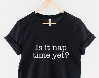 Nap Time Yet? Graphic T-Shirt, Cozy Sleep Tee, Soft Cotton Blend Unisex Shirt