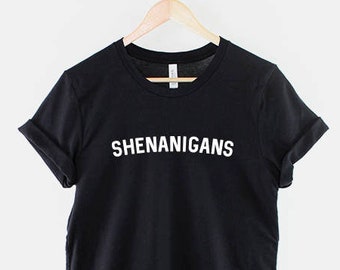 SHENANIGANS T-Shirt - Adventure Tshirt