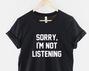 Sorry I'm Not Listening Hipster T-Shirt - Anti Social T Shirt