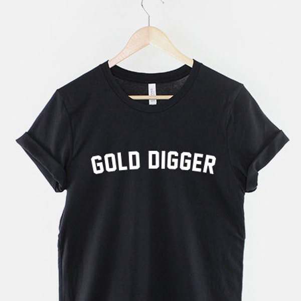 Gold Digger Tshirt - Girl Tumblr Slogan T-Shirt