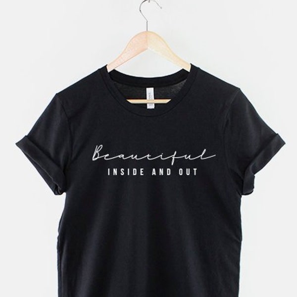 Beautiful Inside And Out T-Shirt - Slogan Tee