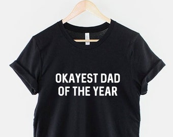 Okayest Dad T-Shirt, lustiges Vatertagsgeschenk, weiches Baumwoll-T-Shirt
