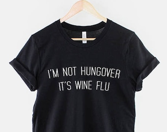 Wine Flu T-Shirt, Funny Hangover Shirt, Drinking Humor Graphic Tee, Party Recovery Top