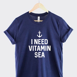 I Need Vitamin Sea T-Shirt - Nautical Anchor Shirt - Captain Achor Beach Sailing Boat T Shirt