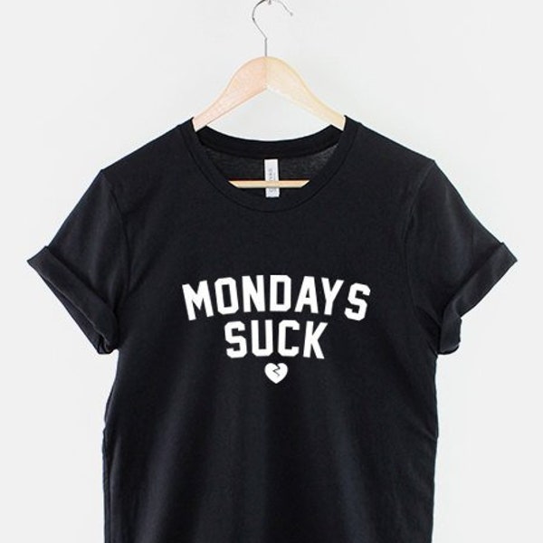 Mondays Suck T-Shirt I Hate Mondays T Shirt