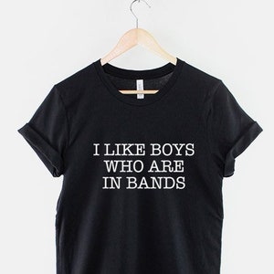 Fangirl T-Shirt Boy Band T-Shirt I Like Boys Who Are In Bands Shirt image 1