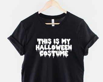 Funny Halloween T-Shirt - This Is My Halloween Costume Funny Slogan Shirt