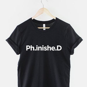 PhD Graduate Shirt - Ph.inishe.D Univercity Graduation T-Shirt