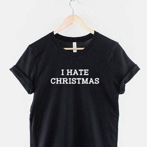 I hate Christmas Tshirt - Bah Humbug - Anti Social Xmas T Shirt - Secret Santa Gift