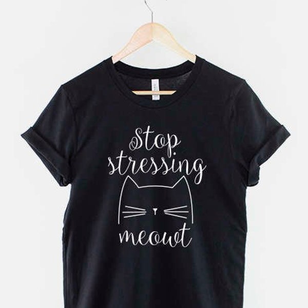 Deja de estresarte la camiseta de Meowt Cat - Cute Cat Lovers Shirt