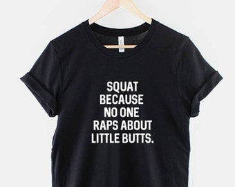 Funny Squat T-Shirt, Gym Humor Shirt, Big Butt Workout Shirt, Funny Fitness Graphic Tee, Gift for Gym Lover